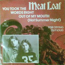 Meat Loaf : You Took the Words Right Out of My Mouth - For Crying Out Loud